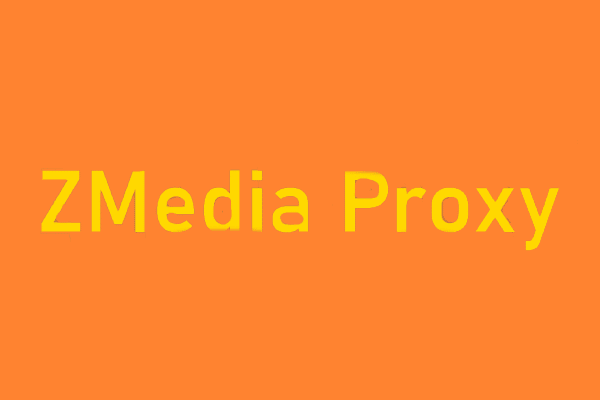 ZMedia Proxy